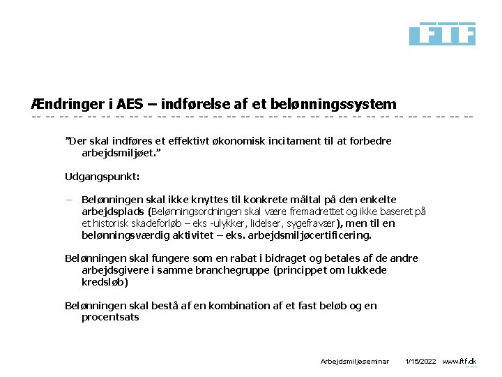 Ændringer i AES – indførelse af et belønningssystem ”Der skal indføres et effektivt økonomisk
