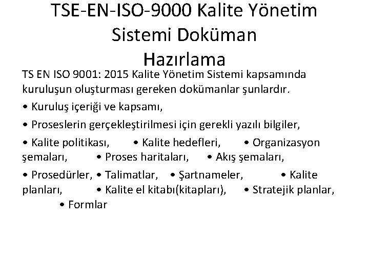 TSE-EN-ISO-9000 Kalite Yönetim Sistemi Doküman Hazırlama TS EN ISO 9001: 2015 Kalite Yönetim Sistemi