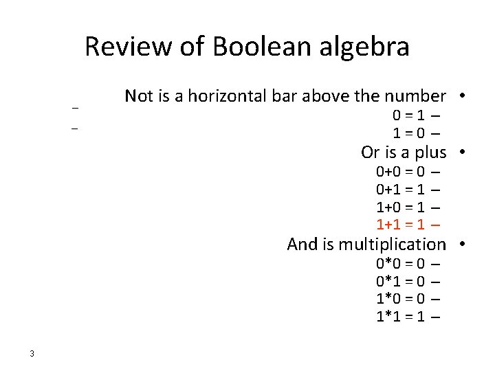 Review of Boolean algebra _ _ Not is a horizontal bar above the number