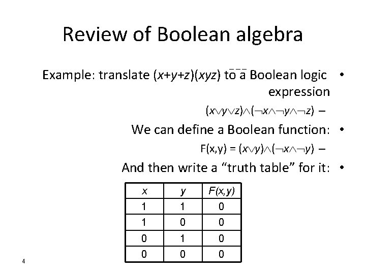 Review of Boolean algebra ___ Example: translate (x+y+z)(xyz) to a Boolean logic • expression