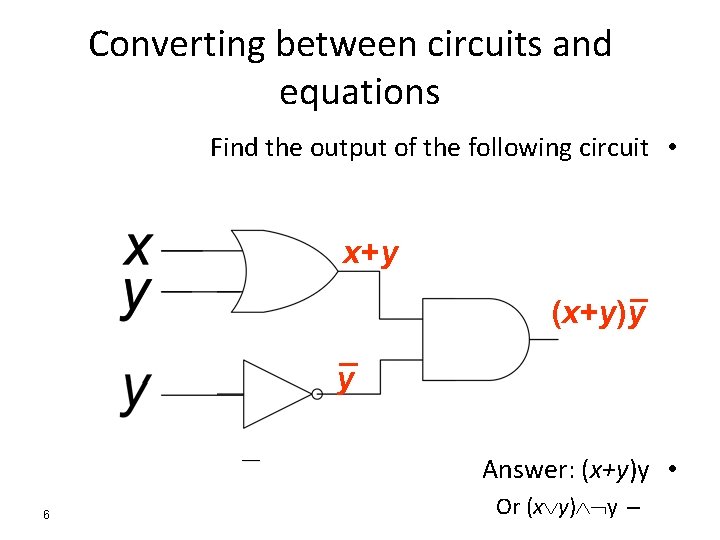 Converting between circuits and equations Find the output of the following circuit • x+