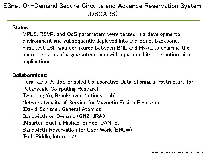 ESnet On-Demand Secure Circuits and Advance Reservation System (OSCARS) Status: • MPLS, RSVP, and