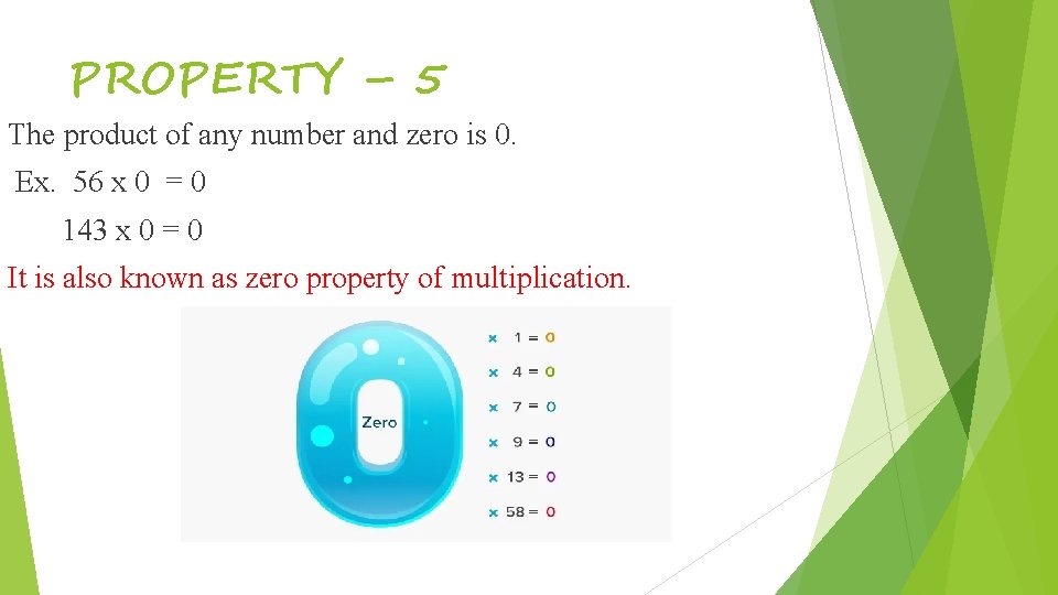 PROPERTY – 5 The product of any number and zero is 0. Ex. 56