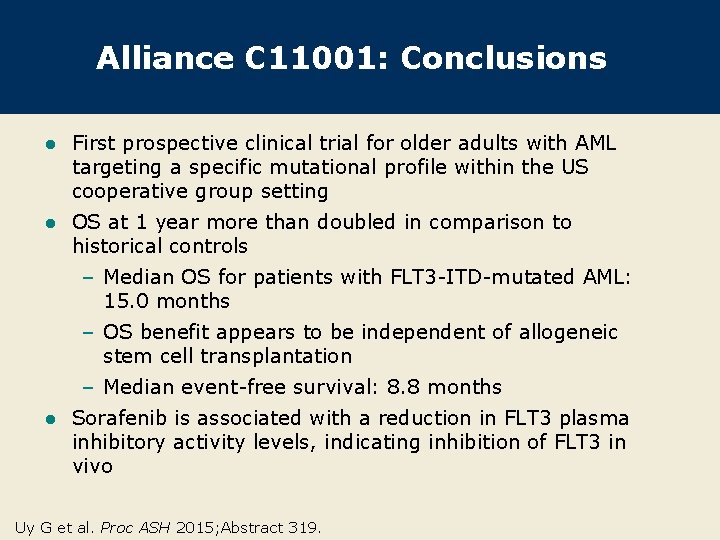 Alliance C 11001: Conclusions l First prospective clinical trial for older adults with AML
