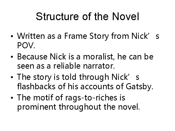 Structure of the Novel • Written as a Frame Story from Nick’s POV. •