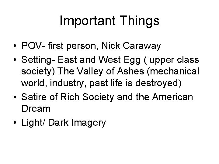 Important Things • POV- first person, Nick Caraway • Setting- East and West Egg