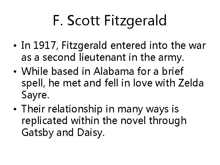 F. Scott Fitzgerald • In 1917, Fitzgerald entered into the war as a second