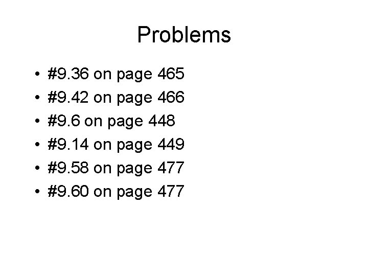 Problems • • • #9. 36 on page 465 #9. 42 on page 466