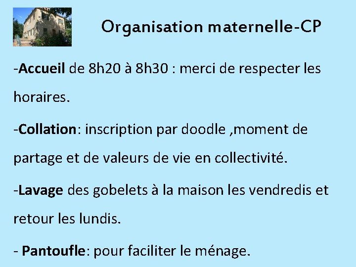 Organisation maternelle-CP -Accueil de 8 h 20 à 8 h 30 : merci de