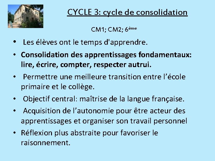CYCLE 3: cycle de consolidation CM 1; CM 2; 6ème • Les élèves ont
