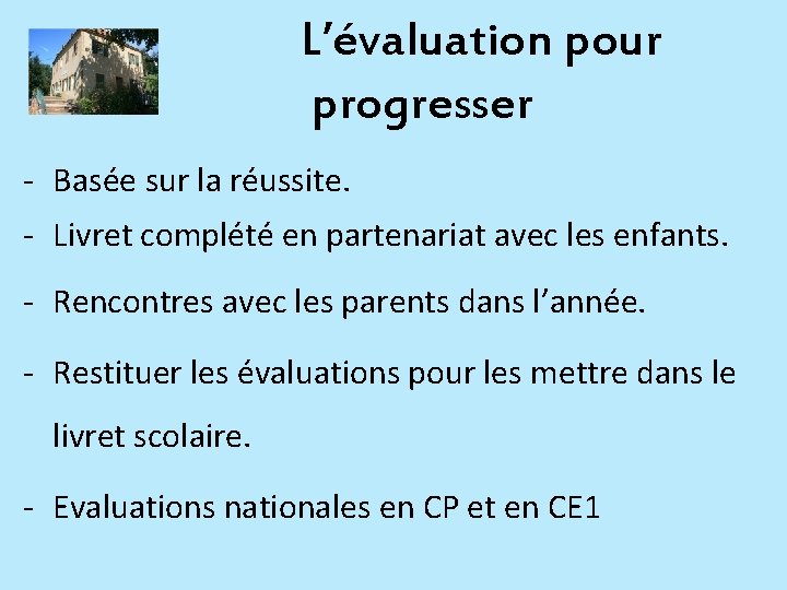 L’évaluation pour progresser - Basée sur la réussite. - Livret complété en partenariat avec