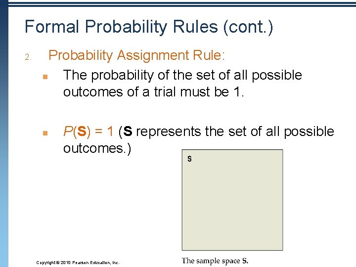 Formal Probability Rules (cont. ) 2. Probability Assignment Rule: n The probability of the