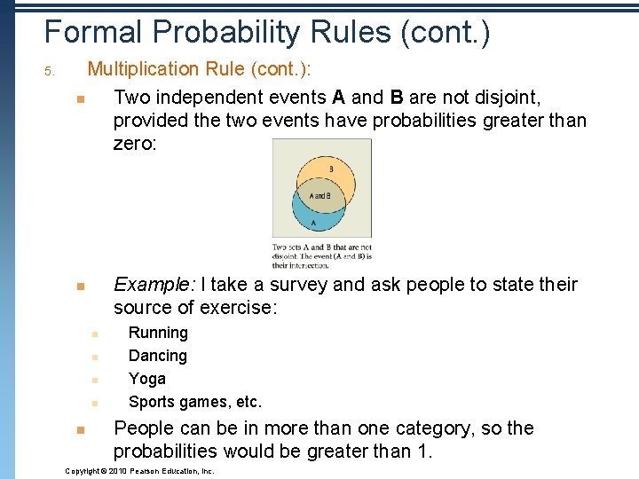 Formal Probability Rules (cont. ) 5. Multiplication Rule (cont. ): n Two independent events