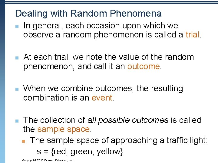 Dealing with Random Phenomena n n In general, each occasion upon which we observe