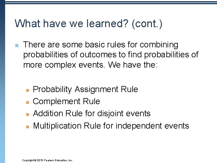 What have we learned? (cont. ) n There are some basic rules for combining