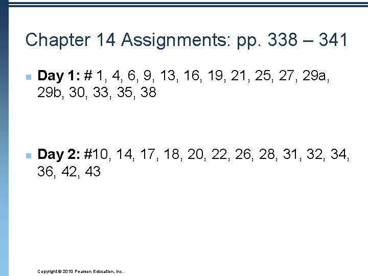 Chapter 14 Assignments: pp. 338 – 341 n n Day 1: # 1, 4,