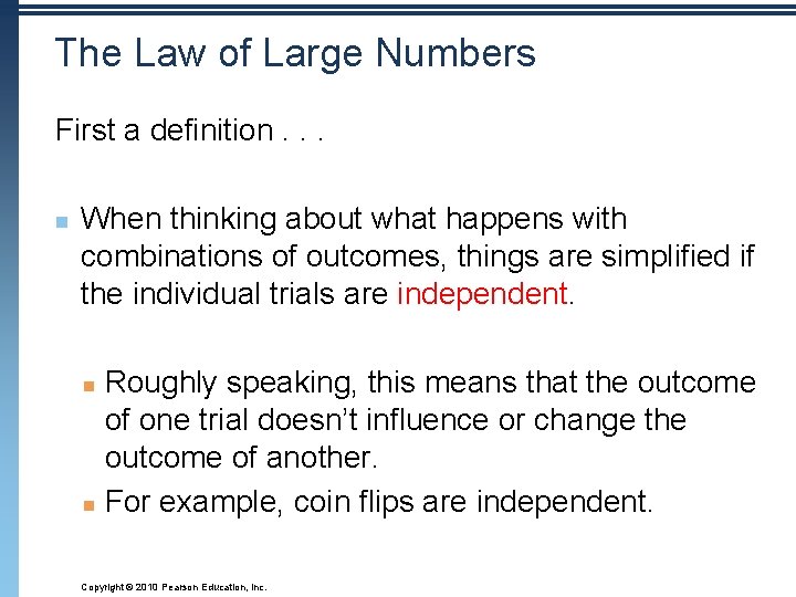 The Law of Large Numbers First a definition. . . n When thinking about