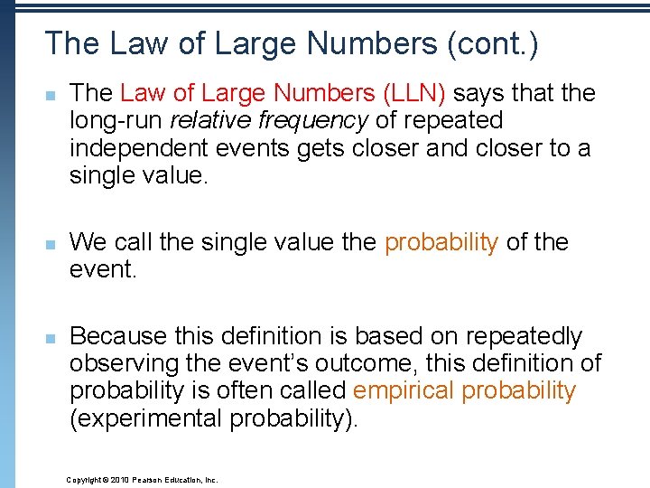 The Law of Large Numbers (cont. ) n n n The Law of Large