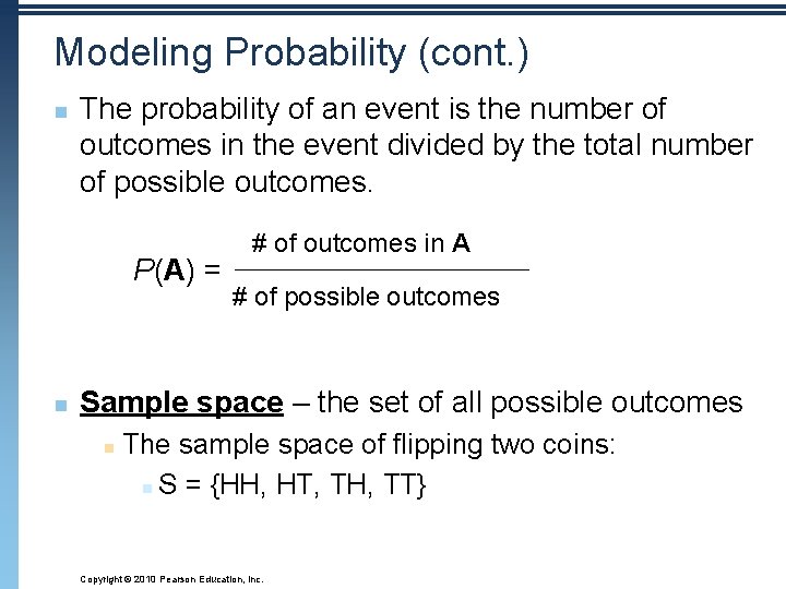 Modeling Probability (cont. ) n The probability of an event is the number of