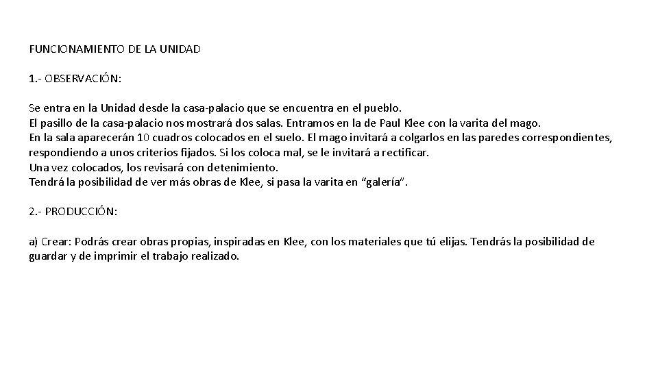 FUNCIONAMIENTO DE LA UNIDAD 1. - OBSERVACIÓN: Se entra en la Unidad desde la