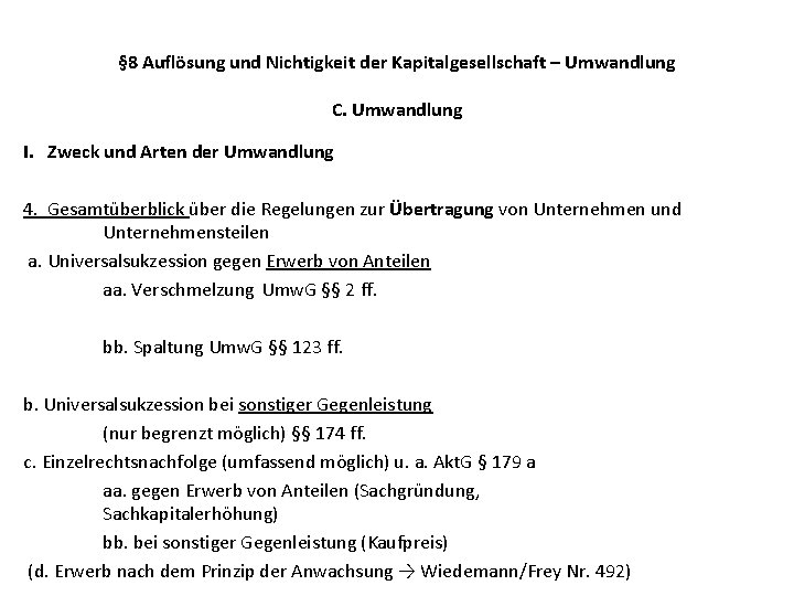 § 8 Auflösung und Nichtigkeit der Kapitalgesellschaft – Umwandlung C. Umwandlung I. Zweck und