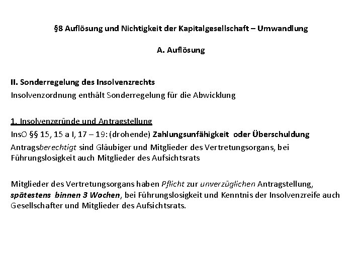 § 8 Auflösung und Nichtigkeit der Kapitalgesellschaft – Umwandlung A. Auflösung II. Sonderregelung des