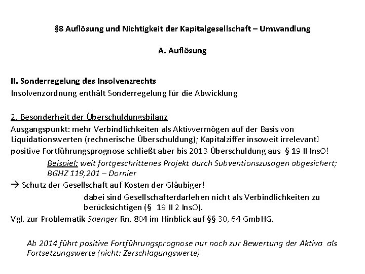 § 8 Auflösung und Nichtigkeit der Kapitalgesellschaft – Umwandlung A. Auflösung II. Sonderregelung des