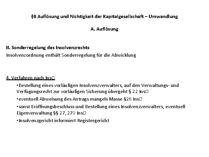 § 8 Auflösung und Nichtigkeit der Kapitalgesellschaft – Umwandlung A. Auflösung II. Sonderregelung des