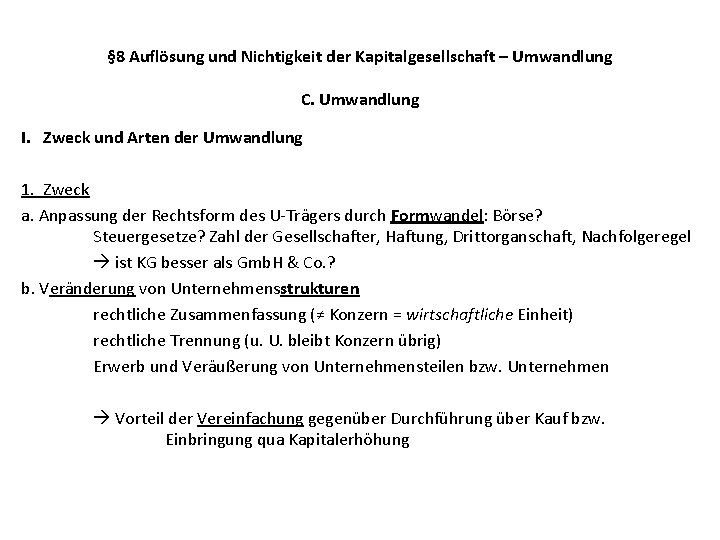 § 8 Auflösung und Nichtigkeit der Kapitalgesellschaft – Umwandlung C. Umwandlung I. Zweck und