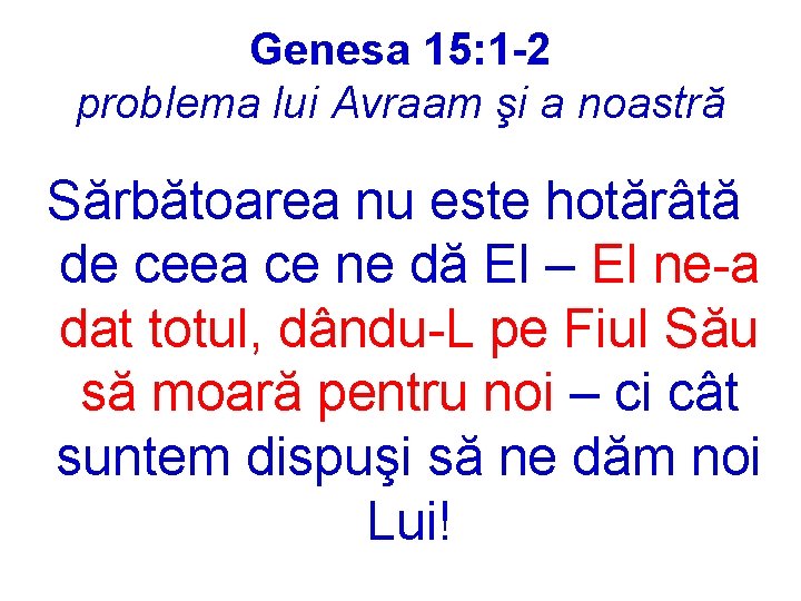 Genesa 15: 1 -2 problema lui Avraam şi a noastră Sărbătoarea nu este hotărâtă