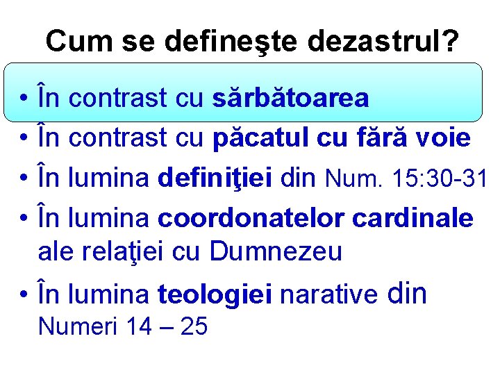 Cum se defineşte dezastrul? • • În contrast cu sărbătoarea În contrast cu păcatul