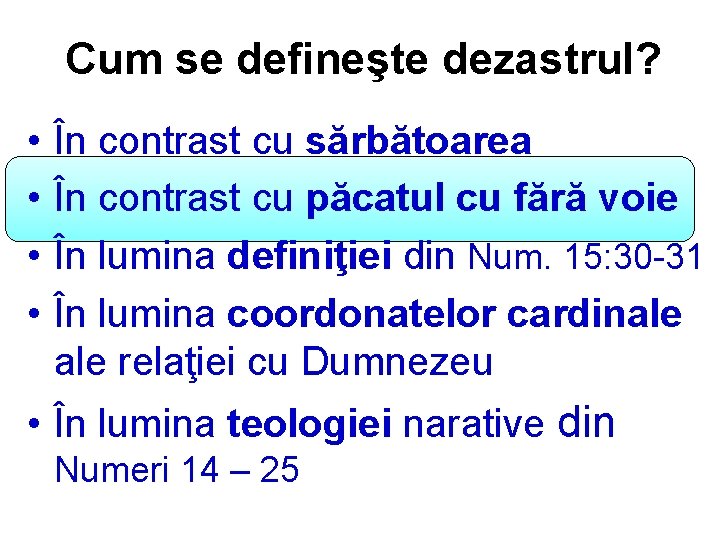 Cum se defineşte dezastrul? • • În contrast cu sărbătoarea În contrast cu păcatul