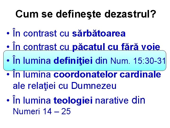 Cum se defineşte dezastrul? • • În contrast cu sărbătoarea În contrast cu păcatul