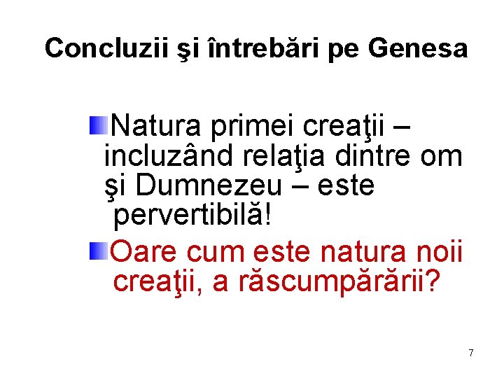 Concluzii şi întrebări pe Genesa Natura primei creaţii – incluzând relaţia dintre om şi