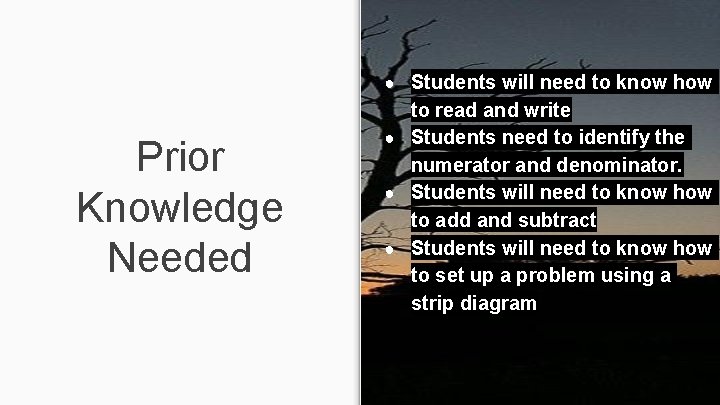 ● Students will need to know how Prior Knowledge Needed to read and write