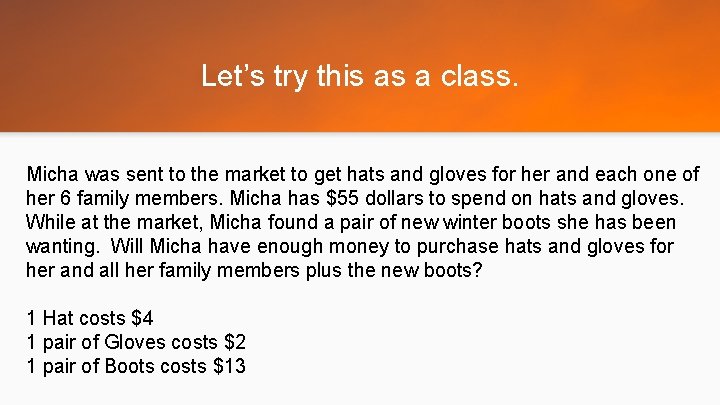Let’s try this as a class. Micha was sent to the market to get