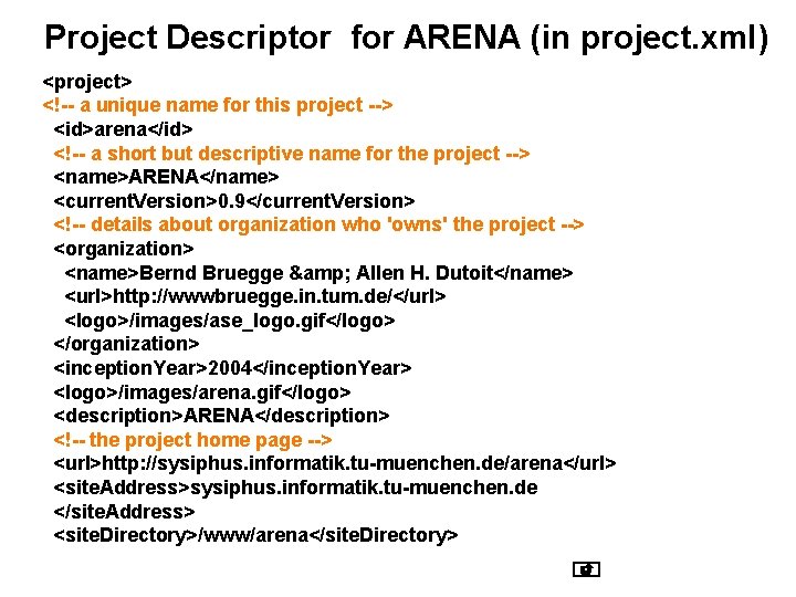 Project Descriptor for ARENA (in project. xml) <project> <!-- a unique name for this Project Descriptor for ARENA (in project. xml) <project> <!-- a unique name for this