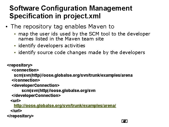 Software Configuration Management Specification in project. xml • The repository tag enables Maven to Software Configuration Management Specification in project. xml • The repository tag enables Maven to