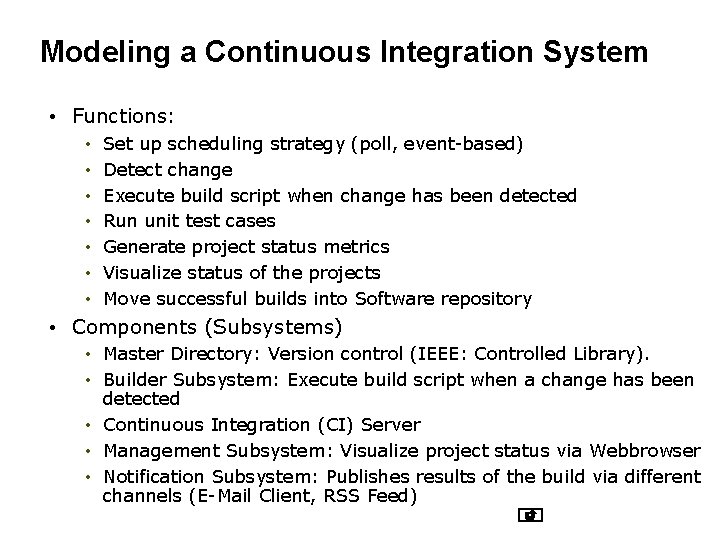 Modeling a Continuous Integration System • Functions: • • Set up scheduling strategy (poll, Modeling a Continuous Integration System • Functions: • • Set up scheduling strategy (poll,
