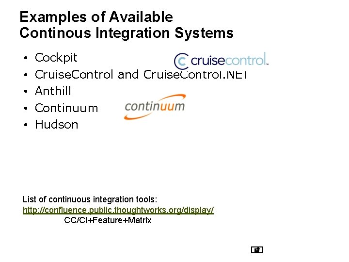 Examples of Available Continous Integration Systems • • • Cockpit Cruise. Control and Cruise. Examples of Available Continous Integration Systems • • • Cockpit Cruise. Control and Cruise.