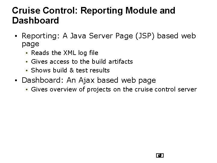 Cruise Control: Reporting Module and Dashboard • Reporting: A Java Server Page (JSP) based Cruise Control: Reporting Module and Dashboard • Reporting: A Java Server Page (JSP) based