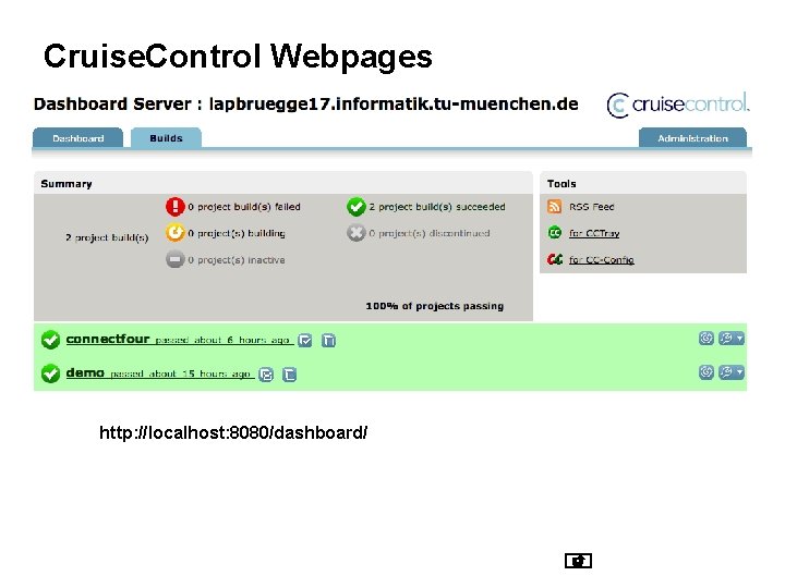 Cruise. Control Webpages http: //localhost: 8080/dashboard/ Cruise. Control Webpages http: //localhost: 8080/dashboard/