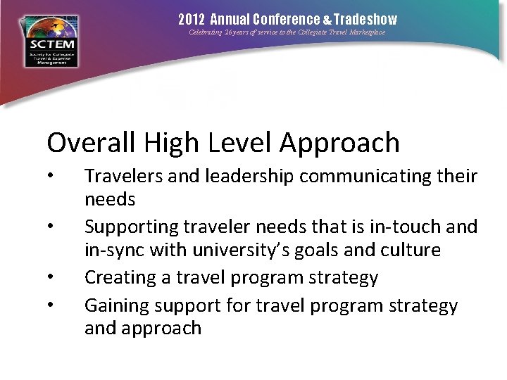 2012 Annual Conference & Tradeshow Celebrating 26 years of service to the Collegiate Travel