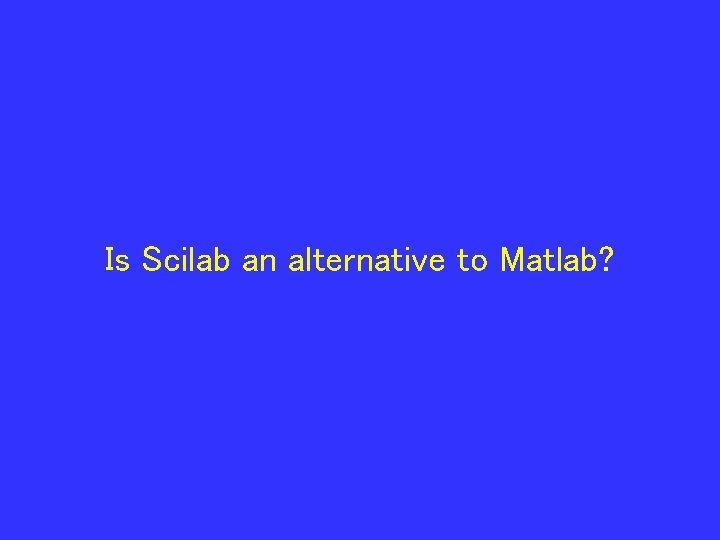 Is Scilab an alternative to Matlab? 