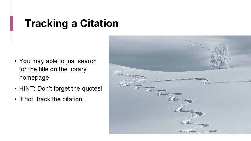 Tracking a Citation • You may able to just search for the title on