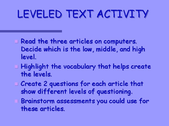 LEVELED TEXT ACTIVITY n n Read the three articles on computers. Decide which is