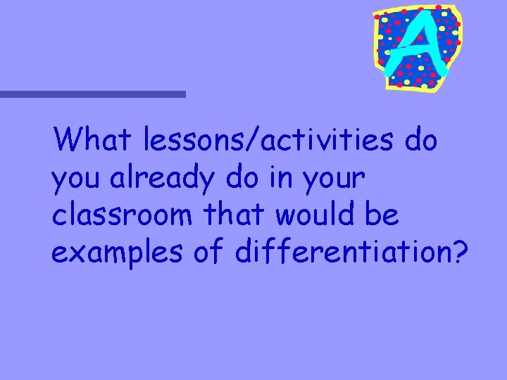 What lessons/activities do you already do in your classroom that would be examples of