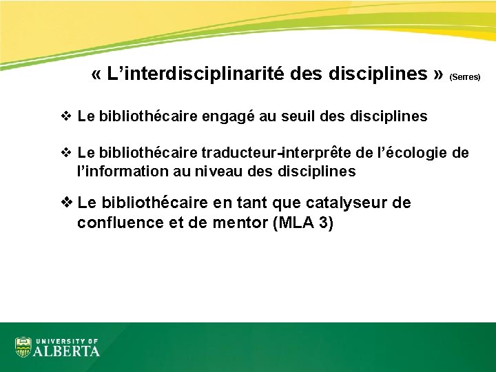  « L’interdisciplinarité des disciplines » (Serres) ❖ Le bibliothécaire engagé au seuil des