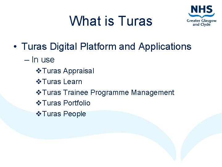 What is Turas • Turas Digital Platform and Applications – In use v. Turas What is Turas • Turas Digital Platform and Applications – In use v. Turas