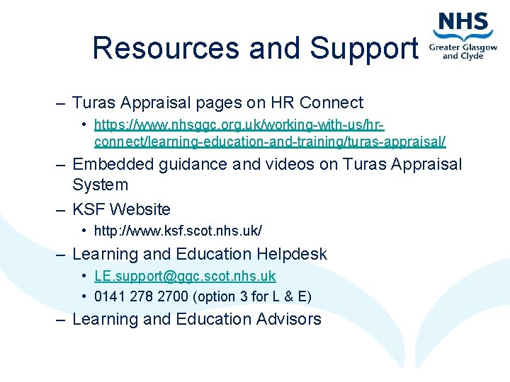 Resources and Support – Turas Appraisal pages on HR Connect • https: //www. nhsggc. Resources and Support – Turas Appraisal pages on HR Connect • https: //www. nhsggc.